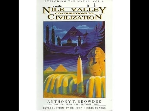 Nile Valley Contributions to Civilization | Anthony T. Browder