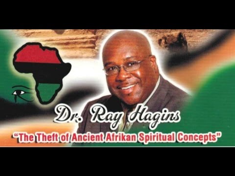 Dr. Ray Hagins: Christianity Vs African Consciousness.