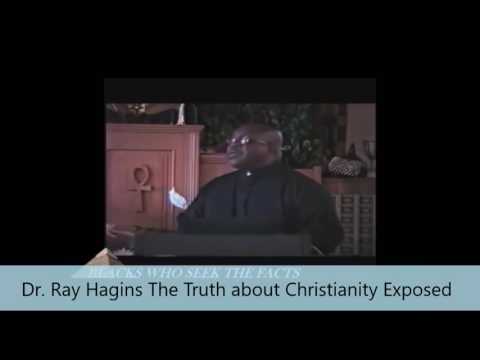 Dr Ray Hagins the Truth about Christianity Exposed