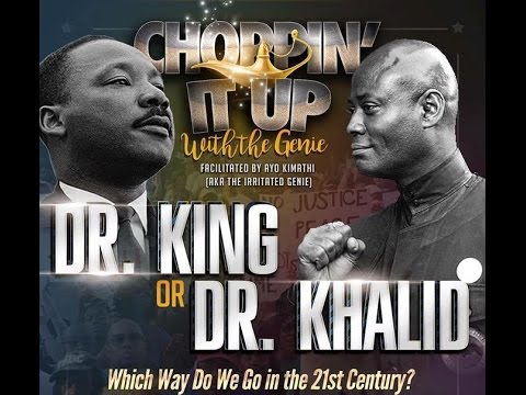 Dr. Martin Luther King or Dr. Khalid Muhammad – Where do we go?