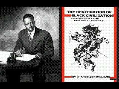 Chancellor Williams: The Destruction Of Black Civilization(audiobk)pt1