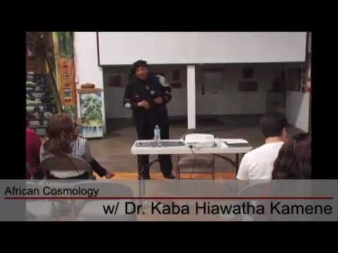 African Cosmology w/ Dr. Kaba Hiawatha Kamene