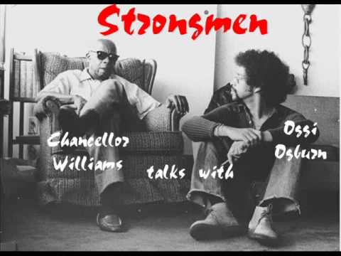 Strongmen — Part 1 Dr Chancellor Williams talks with Oggi Ogburn