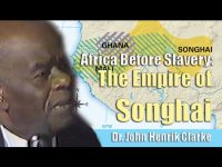 Dr. John Henrik Clarke | Africa Before Slavery: Empire of Songhai