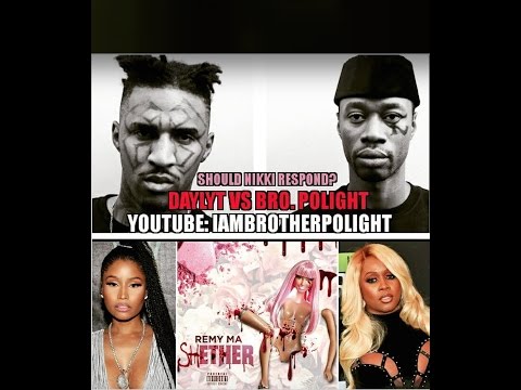 Should Nicki Minaj Respond to Remy: Daylyt vs Brother POLIGHT