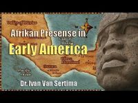 Dr. Ivan Van Sertima | Afrikan Presence in Early America