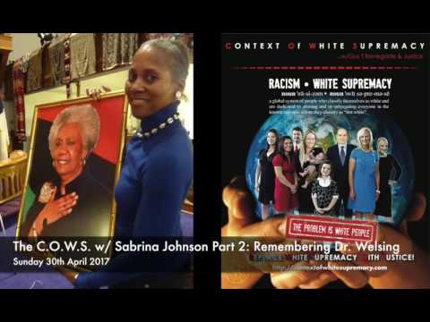 The C.O.W.S  w Sabrina Johnson Part 2: Remembering Dr. Welsing