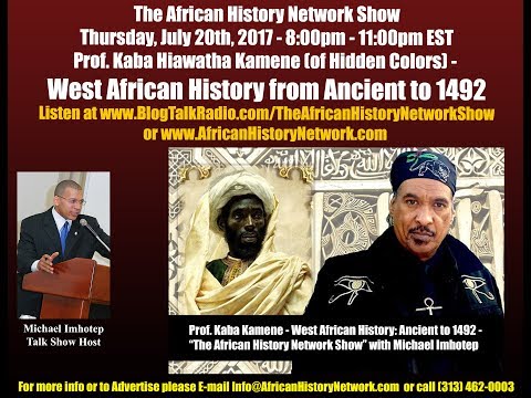 Prof. Kaba Kamene – West African History, Ancient to 1492  – Michael Imhotep – 7-20-17