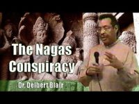 Dr. Delbert Blair | The Nagas Conspiracy – Full Version