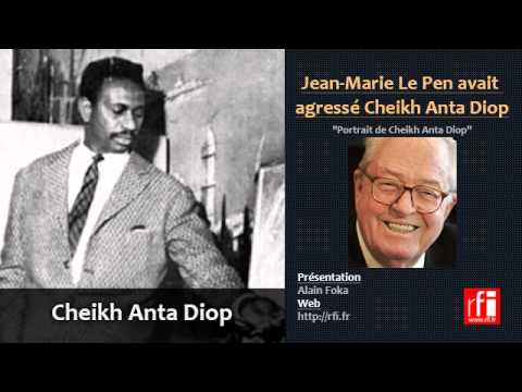 Jean-Marie Le Pen avait agressé Cheikh Anta Diop