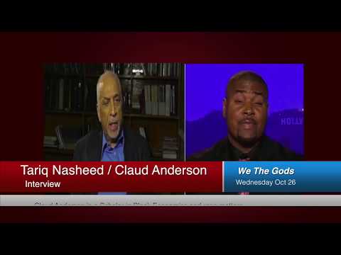 TARIQ NASHEED POWERFUL INTERVIEW WITH DR. CLAUD ANDERSON
