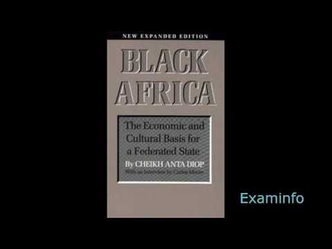 Cheikh Anta Diop: Black Africa; the Economic and Cultural Basis for a Federated state (pt1 audiobk)