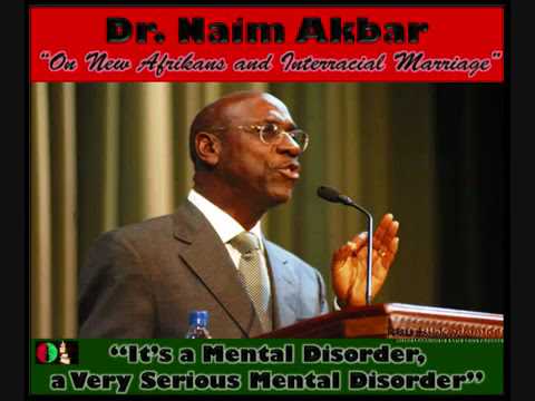 Dr. Naim Akbar on Black Psychopathology in Interracial Marriage