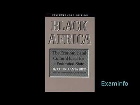 Cheikh Anta Diop: Black Africa; the Economic and Cultural Basis for a Federated state (pt2audiobk)