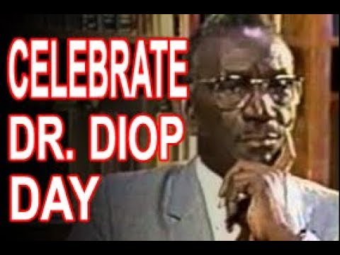 Celebrating Dr Cheik Anta Diop Day –Remembering OUR Titans!