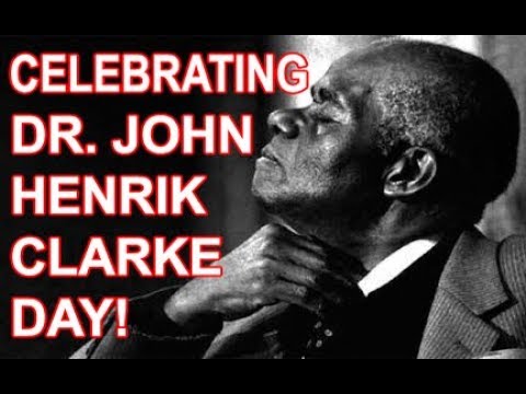 Happy Dr. John Henrik Clarke Day! Our Greatest Holiday