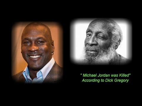 Michael Jordan was Killed According to Dick Gregory.