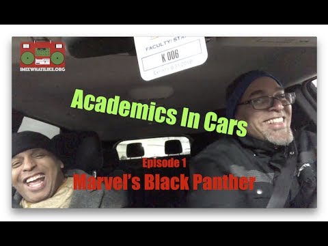 Academics In Cars #1 Marvel’s Black Panther