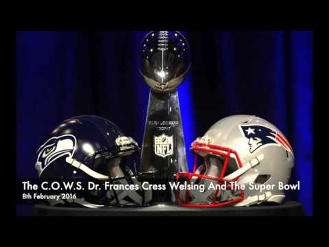 The C.O.W.S. with Dr. Frances Cress Welsing Super Bowl