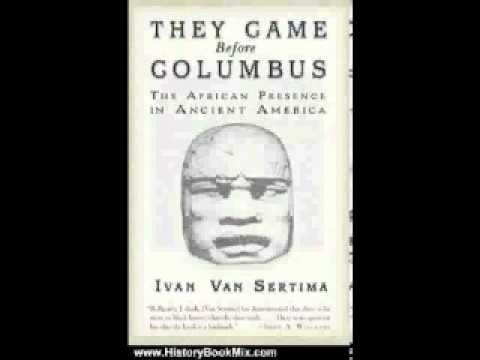 Ivan Van Sertima: They Came Before Columbus (chapter 3/13)