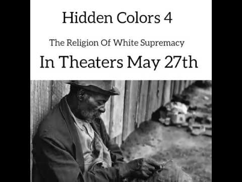 Hidden Colors 4; The Religion of White Supremacy