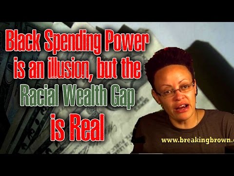 Black Spending Power Is an Illusion, but the Racial Wealth Gap is Real 5/15