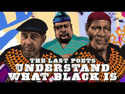 The Last Poets release new album “Understand What Black Is” May 2018