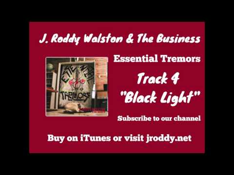 Black Light – Track 4 – Essential Tremors – J  Roddy Walston & The Business