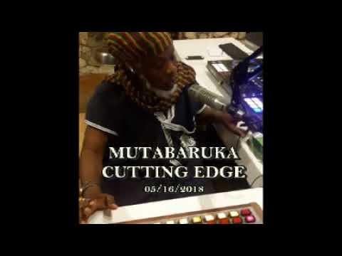 MUTABARUKA CUTTING EDGE 05-16-18 EXPOSING RELIGION’S ADVERSE EFFECTS ON THE PSYCHE