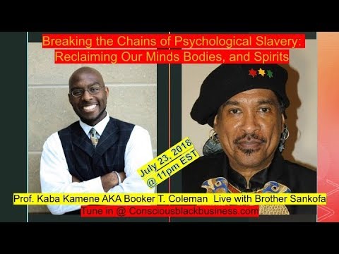 Kaba Kamene | Breaking the Chains of Psychological Slavery with Bro. Sankofa