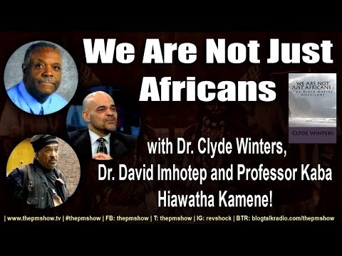 We Are Not Just Africans with Dr. Clyde Winters and Kemetic Adepts