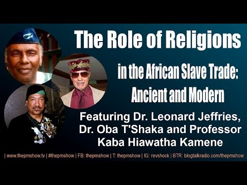 The Role of Religions in the African Slave Trade: Ancient and Modern