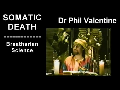 Somatic Death- Breatharian Science .Dr Phil Valentine