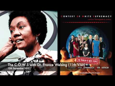 The C.O.W.S with Dr. Frances Cress Welsing Part XI
