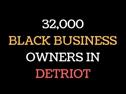 Detroit’s 32,000 black business owners!