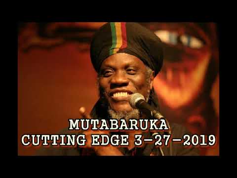 Mutabaruka CUTTING EDGE 3-27-19