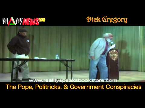 Dick Gregory  The Pope, Politricks, & Government Conspiracies