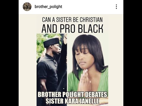 Can a Sister Be Pro Black If She is a Christian? Brother POLIGHT vs Sister Kara Janelle