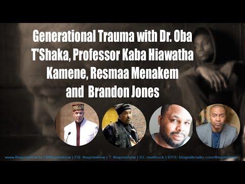 Generational Trauma – Oba, Kaba, Resmaa, Brandon