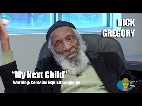 Dick Gregory – "My Next Child" (Contains Explicit Language)