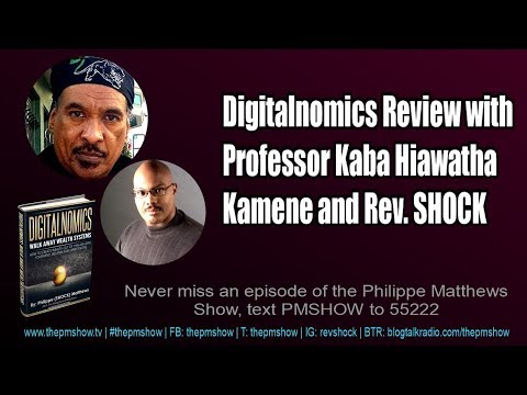 Digitalnomics Review with Professor Kaba Hiawatha Kamene and Rev. SHOCK