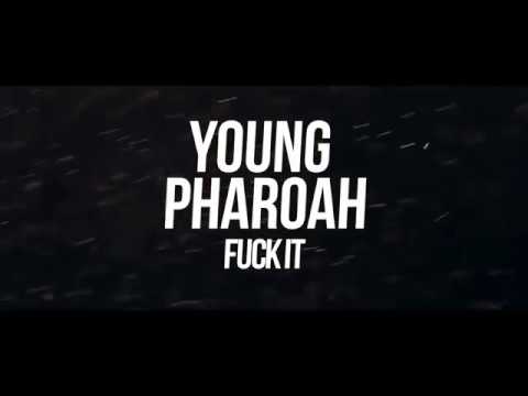 Fuck It By Young Pharoah