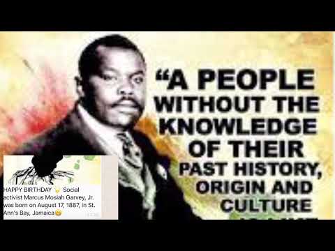 Happy Birthday To The Most Honorable Marcus Garvey, My Hero And Idol Of All Time