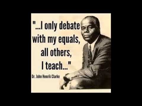 We Are Not An Obligated People: Dr. John Henrick Clarke