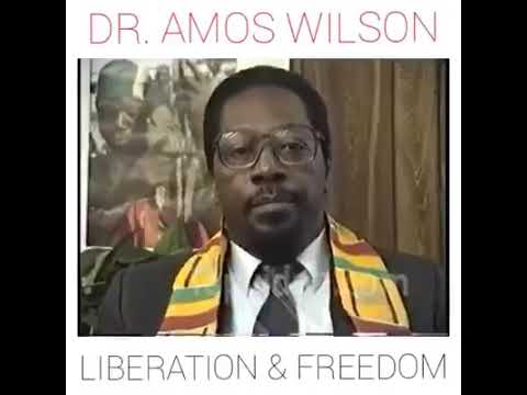 Dr. Amos Wilson – Liberation & Freedom