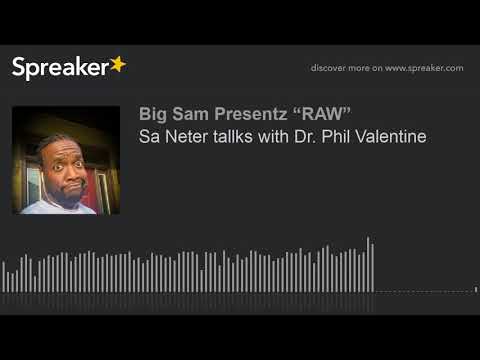 Sa Neter tallks with Dr. Phil Valentine