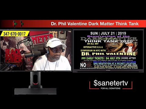 Sa Neter Goes One On One With Dr. Phil Valentine : Dark Matter Think Tank
