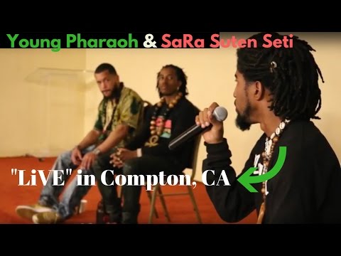 Young Pharaoh & SaRa Suten Seti  – LiVE in Compton, CA