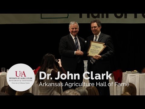 Arkansas Agriculture Hall of Fame Induction – Dr. John Clark