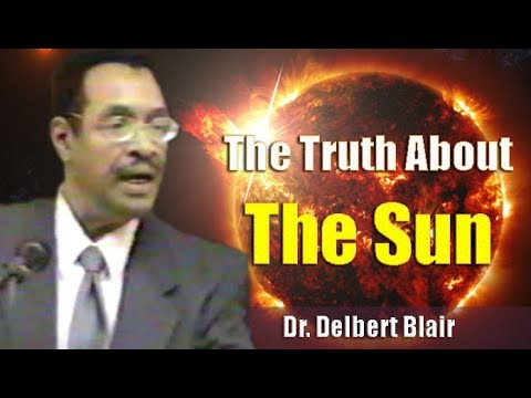 Dr. Delbert Blair | The Truth About the Sun (Nov98)